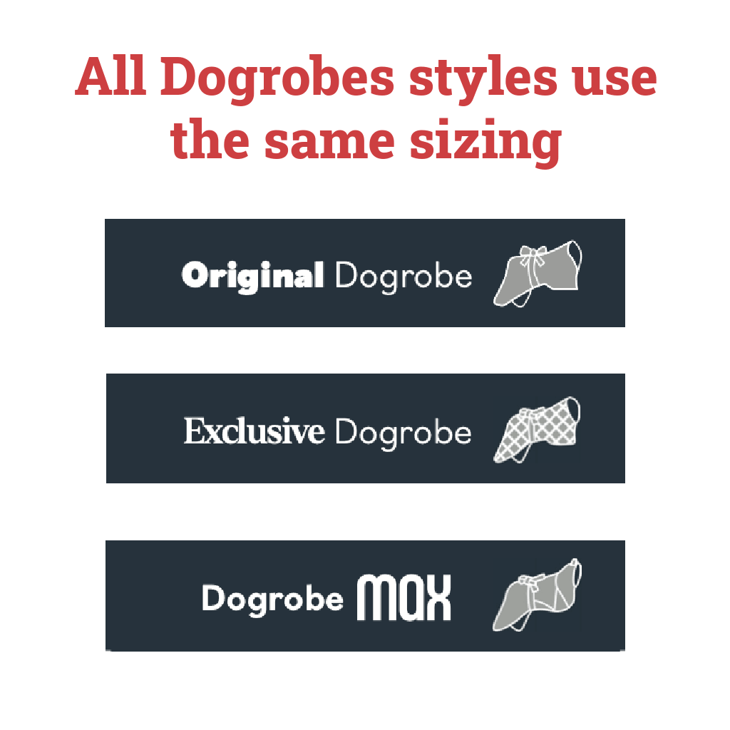 Graphic showing Original, Exclusive and Dogrobe MAX all Dogrobes styles use the same sizing